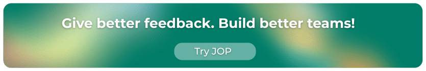 Give better feedback. Build better teams.