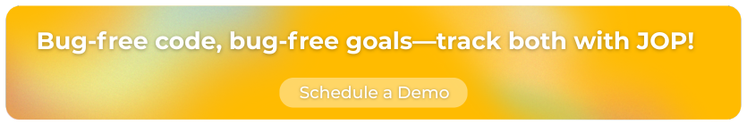 Bug-free code, bug-free goals—track both with JOP!
