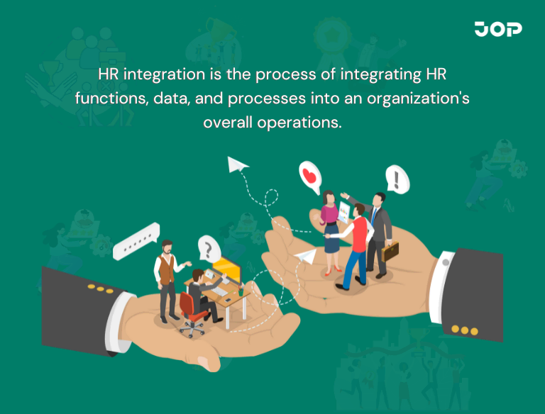 HR-integration-is-the-process-of-integrating-HR-functions-data-and-processes-into-an-organizations-overall-operations