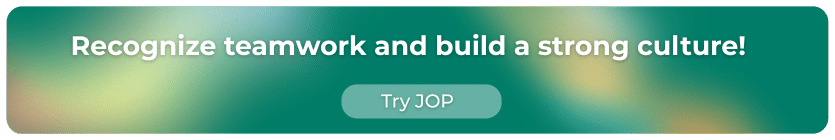 Recognize teamwork and build a strong culture!