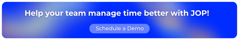 Help your team manage time better with JOP!