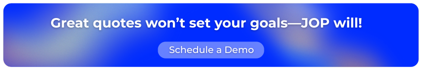 Great quotes won’t set your goals—JOP will!