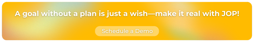 A goal without a plan is just a wish—make it real with JOP!