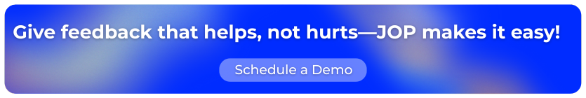 Give feedback that helps, not hurts—JOP makes it easy!